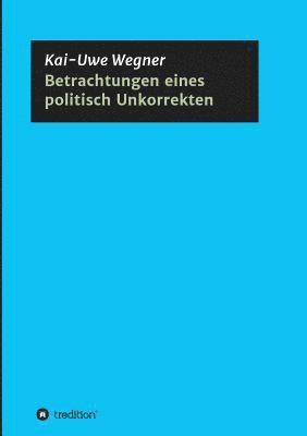 bokomslag Betrachtungen eines politisch Unkorrekten