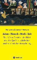 bokomslag Adam - Henoch - Noah - Ijob: Die frühen Gestalten der Bibel und des Qur'&#257;n aus jüdischer und muslimischer Betrachtung