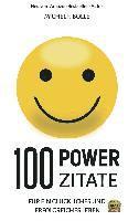 100 Power-Zitate: Für ein glückliches und erfolgreiches Leben 1