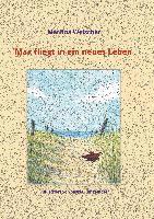 Martina Welscher - Max fliegt in ein neues Leben, Häftad