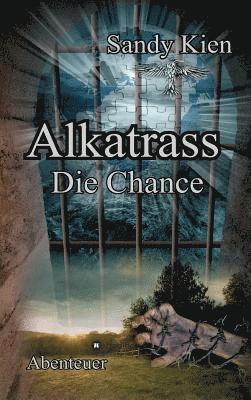 Sandy Kien - Alkatrass - Die Chance, Inbunden