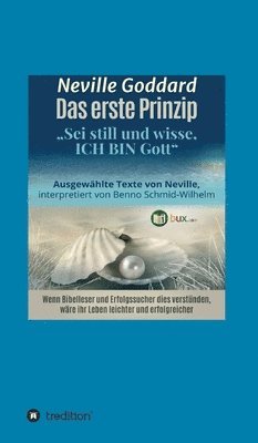 Neville Lancelot Goddard, I-Bux Com - Das erste Prinzip: Sei still und wisse, ich bin Gott, Inbunden
