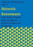 Heinrich Sannemann: Heiler, Weiser, Wissender, Imker, Naturforscher. Schriften der Blauen und Grünen Reihe Band 3 1