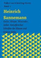 bokomslag Heinrich Sannemann: Heiler, Weiser, Wissender, Imker, Naturforscher. Schriften der Blauen und Grünen Reihe Band 3