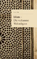 bokomslag Islam - Die verkannte Weltreligion