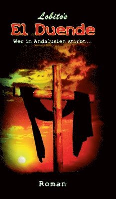Lobito's El Duende: Wer in Andalusien stirbt ... (Roman)