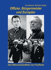 bokomslag Offizier, Bürgermeister und Europäer: Vom patriotischen Offizier zum bekennenden Pazifisten!