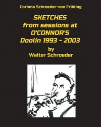 bokomslag SKETCHES from sessions at O'CONNOR'S Doolin 1993 - 2003