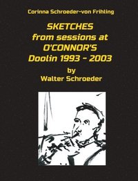 bokomslag SKETCHES from sessions at O'CONNOR'S Doolin 1993 - 2003