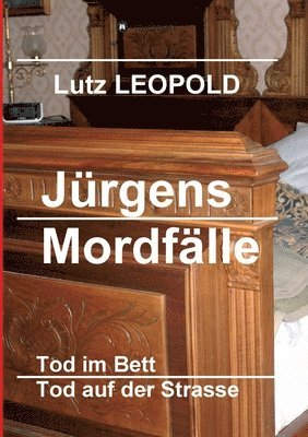 Jürgens Mordfälle 2: Tod im Bett / Tod auf der Strasse
