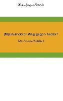 Hans-Jürgen Reichelt - (M)ein anderer Weg gegen Krebs?, Häftad