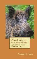 bokomslag Wildschwein ist emotional instabil: Angewandte Psychologie im tierischen Alltag