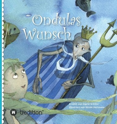 Ingrid Schiller - Ondulas Wunsch, Inbunden