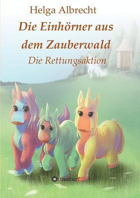 Die Einhörner aus dem Zauberwald 1