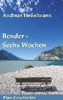 bokomslag Bender - Sechs Wochen