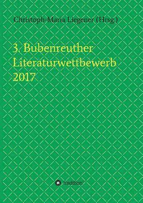 bokomslag 3. Bubenreuther Literaturwettbewerb 2017