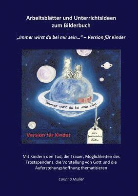 bokomslag Arbeitsblätter und Unterrichtsideen zum Bilderbuch Immer wirst du bei mir sein... - Version für Kinder