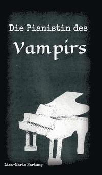 bokomslag Die Pianistin des Vampirs