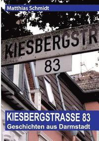 bokomslag Kiesbergstraße 83: Geschichten aus Darmstadt