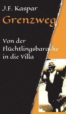 bokomslag Grenzweg: Von der Flüchtlingsbaracke in die Villa