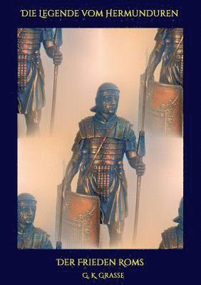 Die Legende vom Hermunduren: Der Frieden Roms