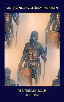 Die Legende vom Hermunduren: Der Frieden Roms