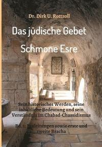 bokomslag Das jüdische Gebet (Schmone Esre): Sein historisches Werden, seine inhaltliche Bedeutung und sein Verständnis im Chabad-Chassidismus. Bd. 1: Einleitun