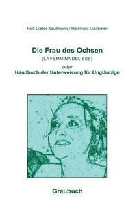 bokomslag Die Frau des Ochsen (LA FEMMINA DEL BUE)