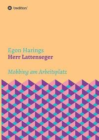 bokomslag Herr Lattenseger: Mobbing am Arbeistplatz