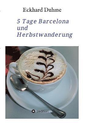 bokomslag 5 Tage Barcelona und Herbstwanderung