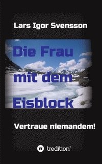 bokomslag Die Frau mit dem Eisblock