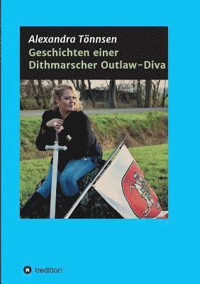 Geschichten einer Dithmarscher Outlaw-Diva 1