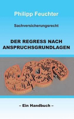 bokomslag Sachversicherungsrecht: Der Regress nach Anspruchsgrundlagen