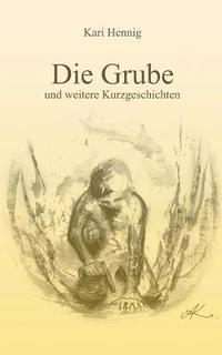 bokomslag Die Grube und weitere Kurzgeschichten