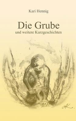Kari Hennig - Die Grube und weitere Kurzgeschichten, Häftad