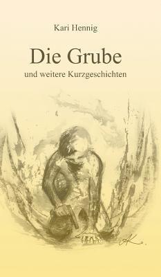 bokomslag Die Grube und weitere Kurzgeschichten
