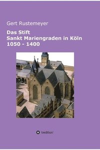 bokomslag Das Stift Sankt Mariengraden in Köln 1050 - 1400