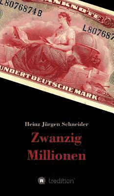 Zwanzig Millionen 1