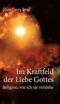 bokomslag Im Kraftfeld der Liebe Gottes