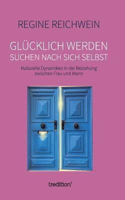 bokomslag Glücklich werden - suchen nach sich selbst