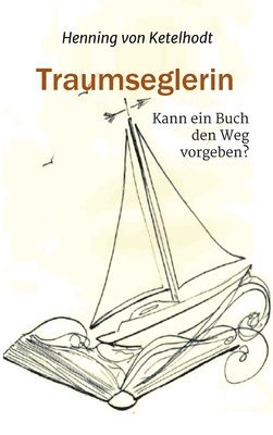 bokomslag Traumseglerin: Kann ein Buch den Weg vorgeben?