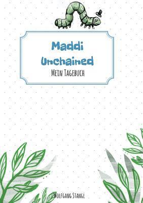 bokomslag Maddi unchained: Mein Tagebuch