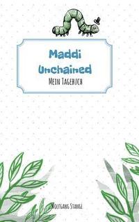 bokomslag Maddi unchained: Mein Tagebuch