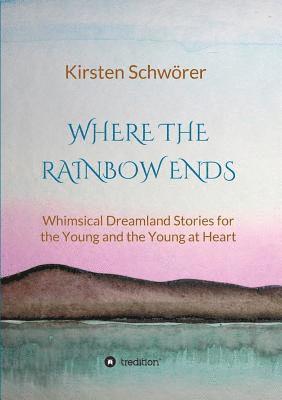 Where the Rainbow ends 1