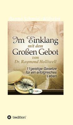 Raymond Holliwell - Im Einklang mit dem Grossen Gebot, Inbunden