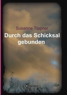 Susanne Tippner - Durch das Schicksal gebunden, Häftad. Tillgänglighet: Lägg i varukorg