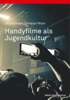 Ute Holfelder, Christian Ritter - Handyfilme als Jugendkultur, Häftad