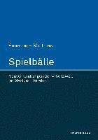 bokomslag Spielbälle. Neuverhandlungen der Arbeitswelt im Medium Literatur