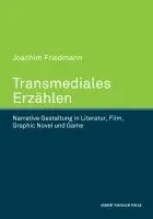 Joachim Friedmann - Transmediales Erzählen. Narrative Gestaltung in Literatur, Film, Graphic Novel und Game, Inbunden. Tillgänglighet: Lägg i varukorg
