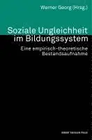Werner Georg - Soziale Ungleichheit im Bildungssystem. Eine empirisch-theoretische Bestandsaufnahme, Häftad. Tillgänglighet: Lägg i varukorg
